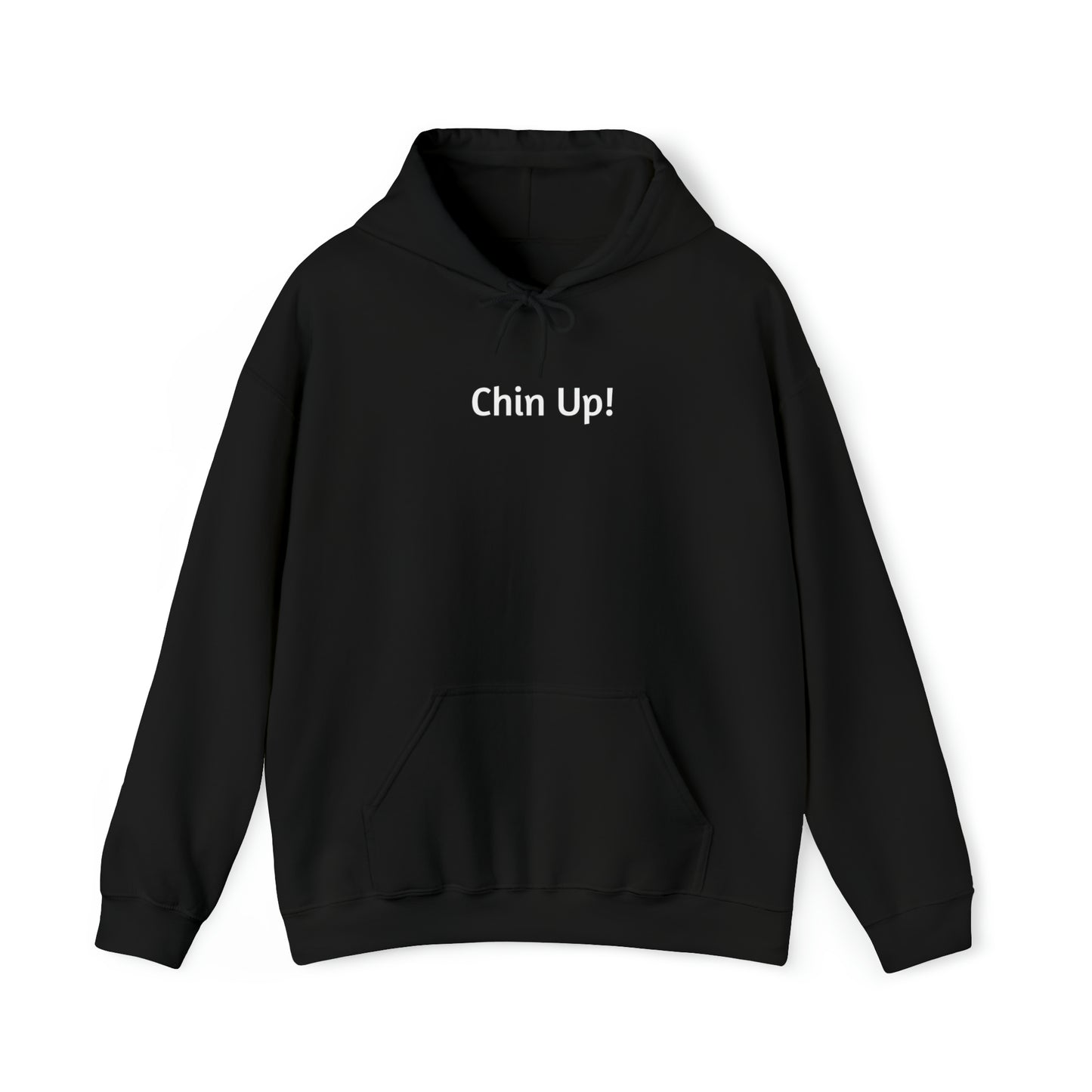 Hoodie for Men and Women with Uplifting “Chin Up!”