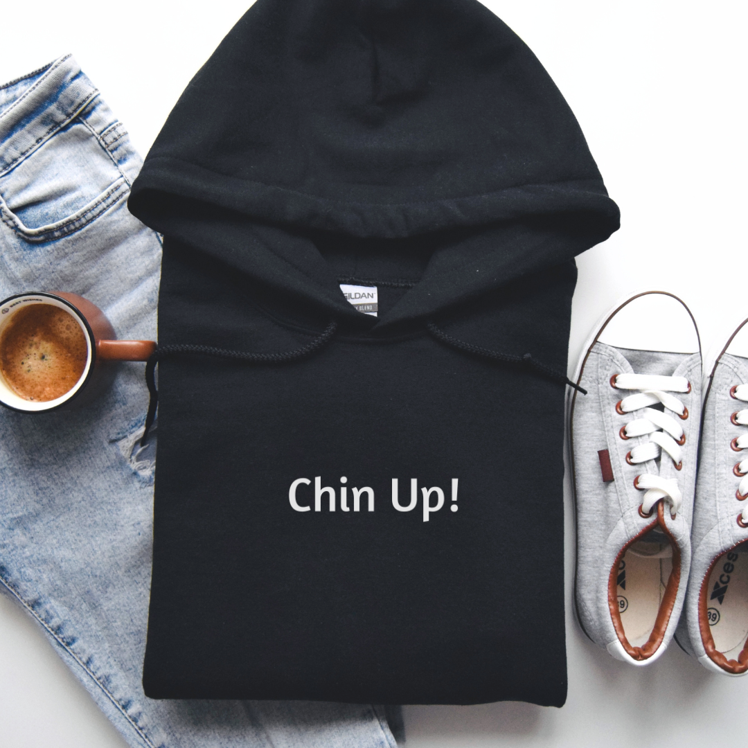 Hoodie for Men and Women with Uplifting “Chin Up!”