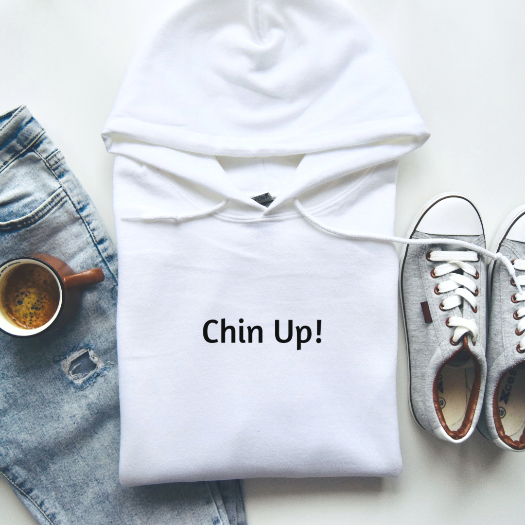 Hoodie for Men and Women with Uplifting “Chin Up!”