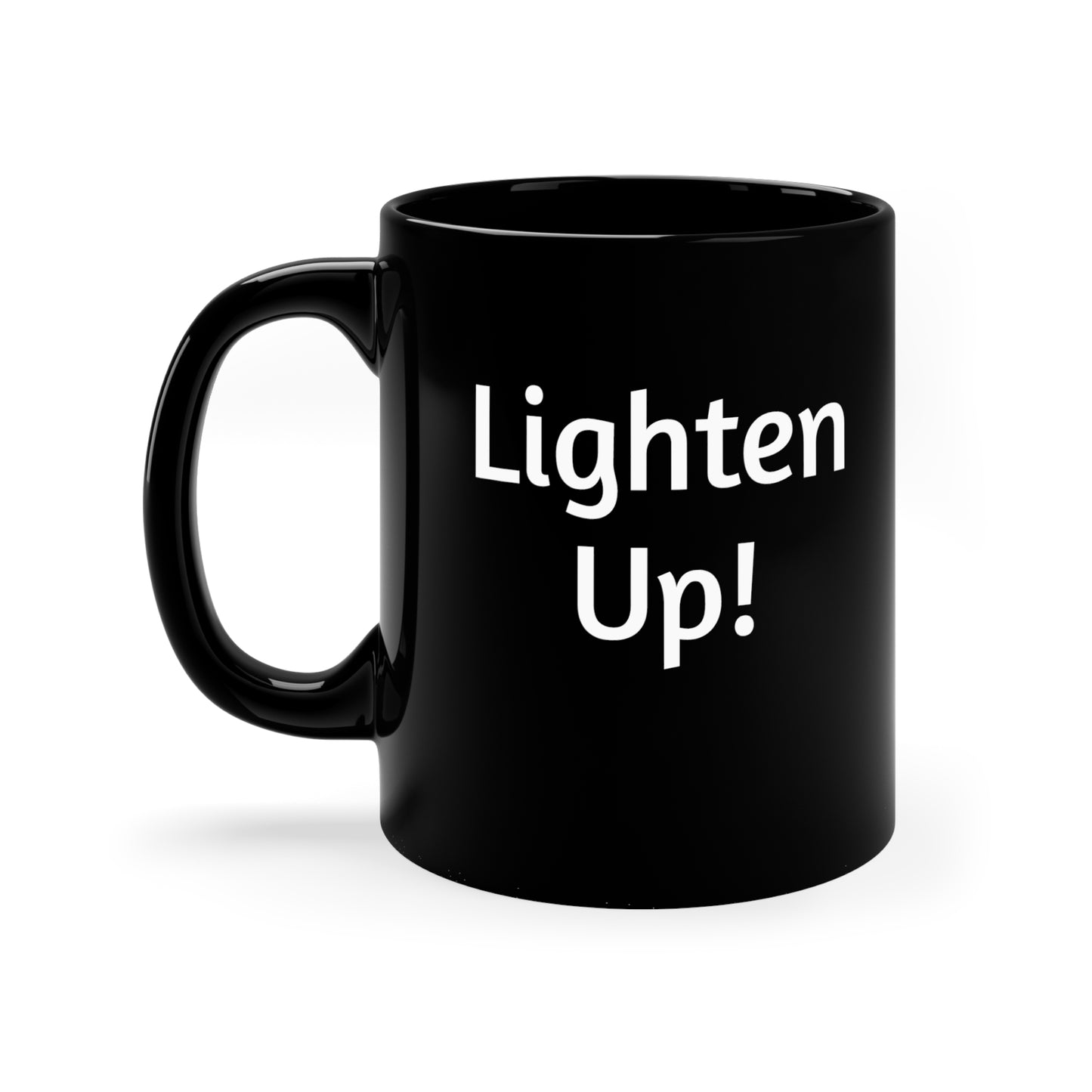 11oz Black ceramic mug with “Lighten Up!” printed on both sides.  Great all occasion gift for coffee and tea lovers