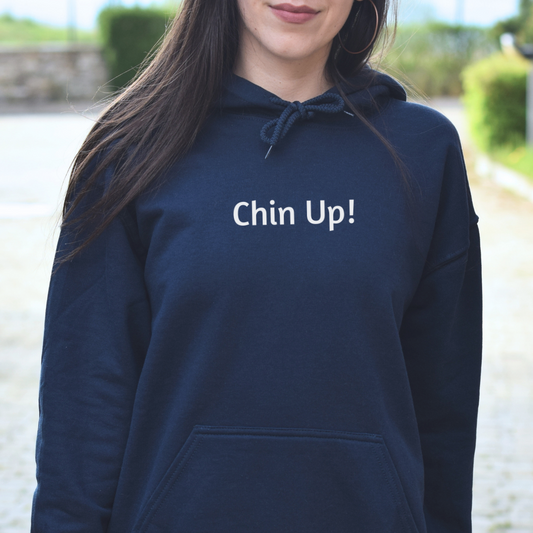 Hoodie for Men and Women with Uplifting “Chin Up!”