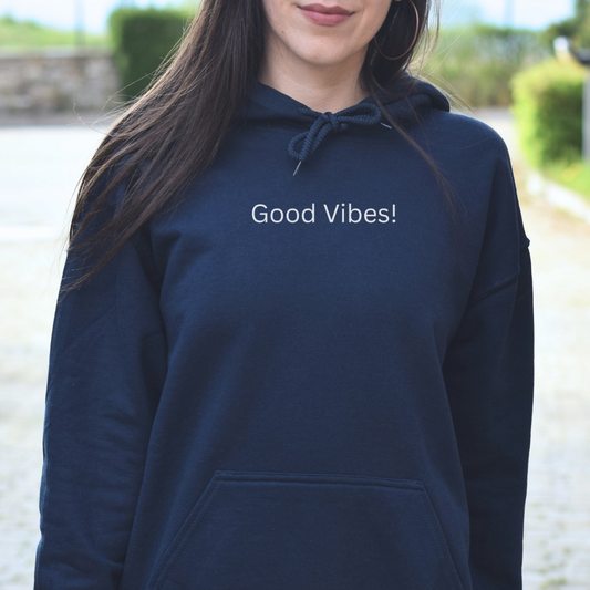 Hoodie for Men and Women with Good Vibes!