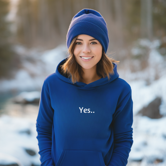 Hoodie for Men and Women with “Yes..” minimalist design.  A great gift for yourself, a Husband and/or Wife a friend, a parent, a loved one.