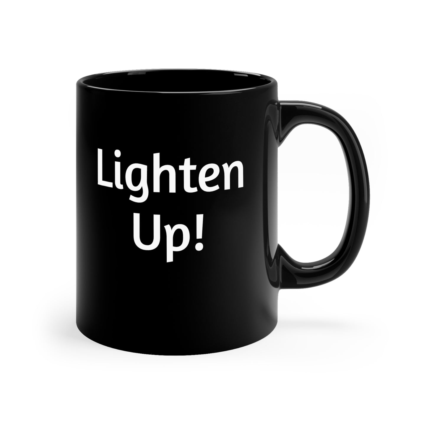 11oz Black ceramic mug with “Lighten Up!” printed on both sides.  Great all occasion gift for coffee and tea lovers